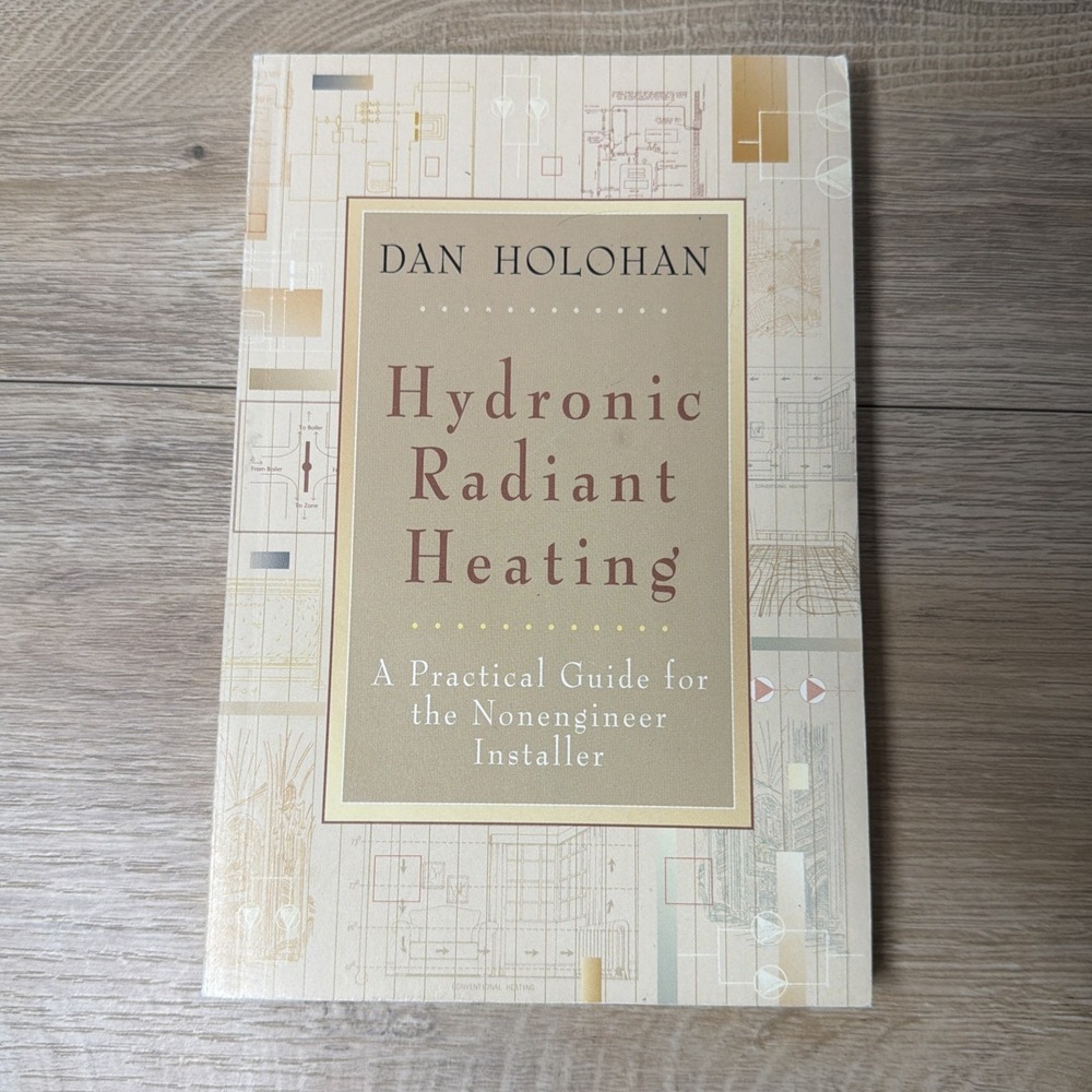 Hydronic Radiant‎ Heating Dan Holohan Practical Guide Installer Book Paperback